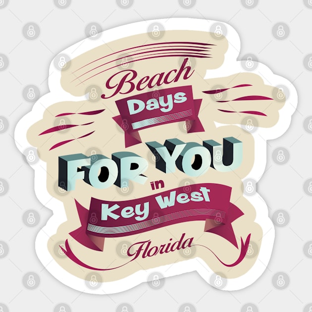 Beach Days for you in Key West - Florida (Dark lettering) Sticker by ArteriaMix